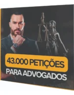 Pack 43 Mil Petições Jurídicas Editáveis | Advogados - Modelos prontos para você ganhar tempo - ENVIO AUTOMÁTICO